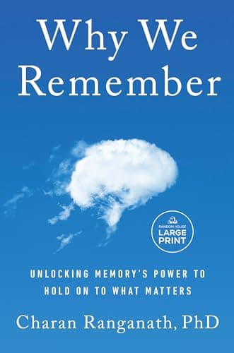 Why We Remember: Unlocking Memory's Power to Hold on to What Matters